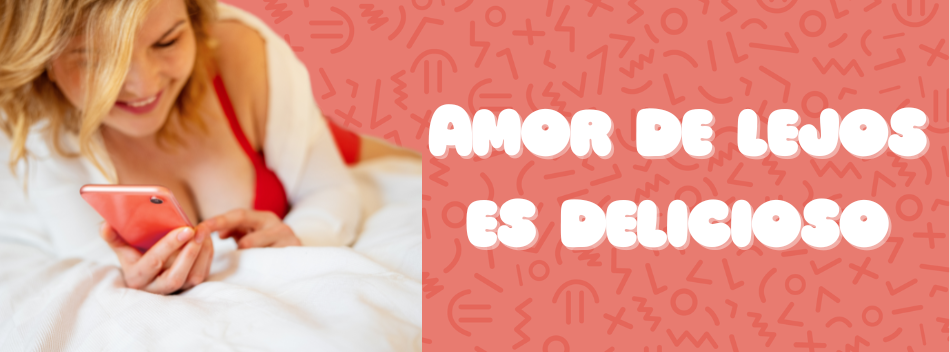 ¡Relación a distancia? Amor de lejos es delicioso