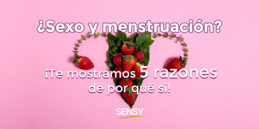 ¿Sexo y menstruación? ¡Te mostramos 5 razones de por qué sí!